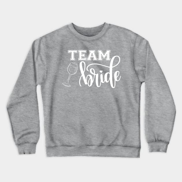 Team Bride! Crewneck Sweatshirt by SmashBang